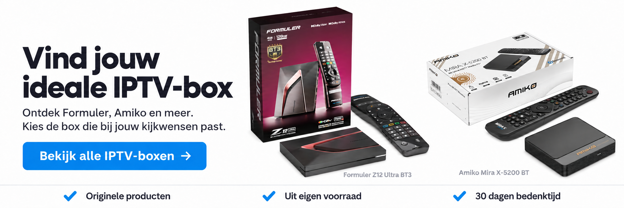 Vind jouw ideale IPTV-box. Ontdek Formuler, Amiko en meer. Bekijk alle IPTV-boxen bij Mediakoning.